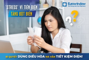  Cửa nhôm Eurowindow: “Chìa khóa” tiết kiệm điện khi dùng điều hòa nhiệt độ