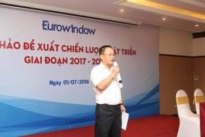  Eurowindow tổ chức Hội thảo đề xuất Chiến lược phát triển giai đoạn 2017 - 2026