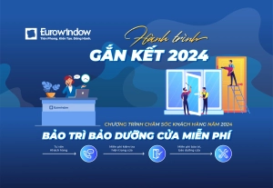  EUROWINDOW BẢO DƯỠNG MIỄN PHÍ SẢN PHẨM CHO KHÁCH HÀNG NHÀ RIÊNG