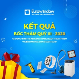 Eurowindow công bố danh sách khách hàng trúng thưởng chương trình quay số may mắn Quý III/2020