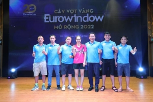  Giải bóng bàn cây vợt vàng Eurowindow mở rộng 2022 nhân dịp kỷ niệm 20 năm ngày thành lập Eurowindow