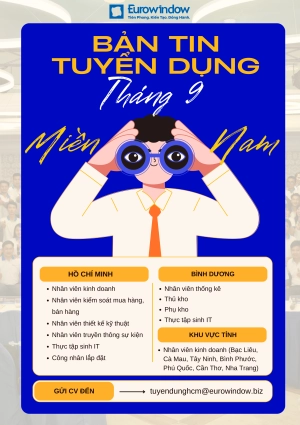  BẢN TIN TUYỂN DỤNG THÁNG 9- CHI NHÁNH EUROWINDOW MIỀN NAM
